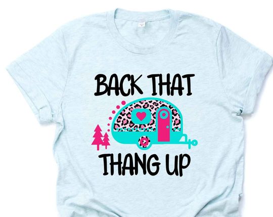 Discover Back That Thang Up, Funny Camping  Shirt
