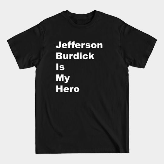 Discover Jefferson Burdick is my Hero - White Lettering - Baseball Cards - T-Shirt