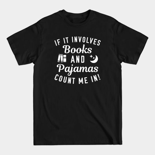 Discover Books And Pajamas - Books And Pajamas - T-Shirt
