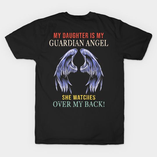 Discover My Daughter Is My Guardian Angel T-Shirt