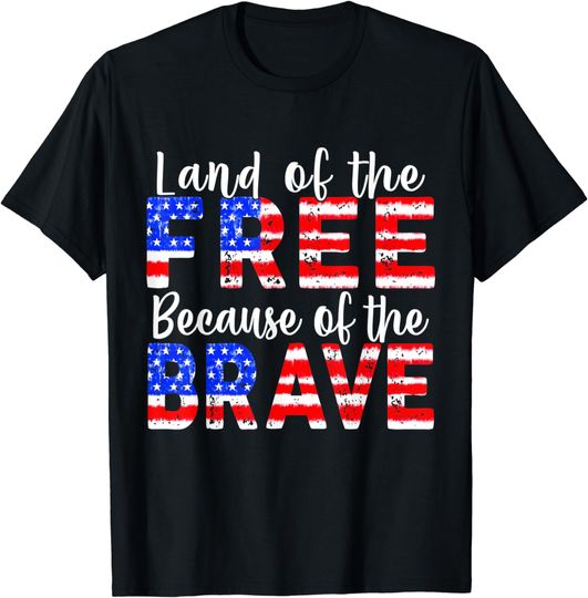 Discover American Flag Patriot Land Of The Free Because Of The Brave T-Shirt