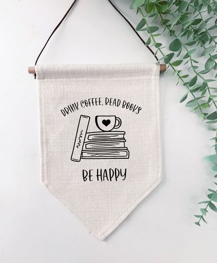 Discover Drink Coffee Read Books, Be Happy Flag | Hanging Pennant