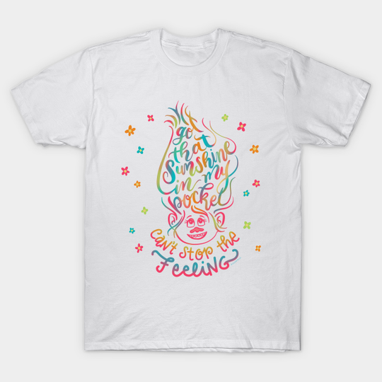 Discover Trolls Got that Sunshine in my Pocket Can't Stop the Feeling - Trolls - T-Shirt