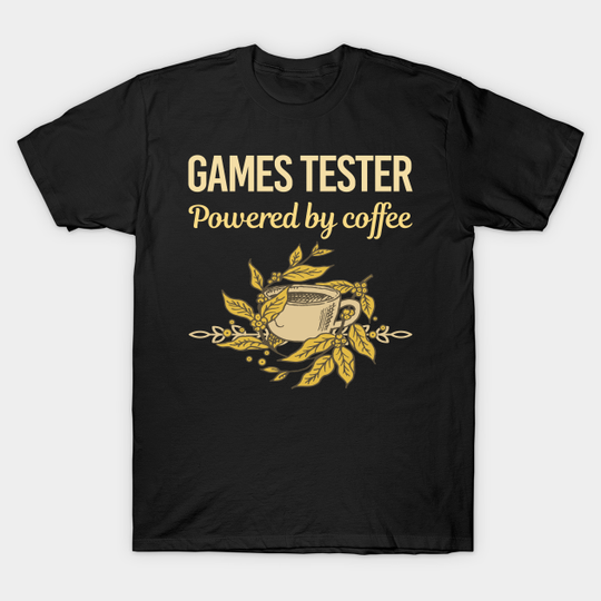 Discover Powered By Coffee Games Tester - Games Tester - T-Shirt