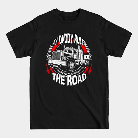 Discover My Daddy Rules The Road - Trucker Kids - T-Shirt