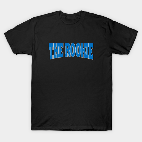 Discover The Rookie - The Rookie - T-Shirt