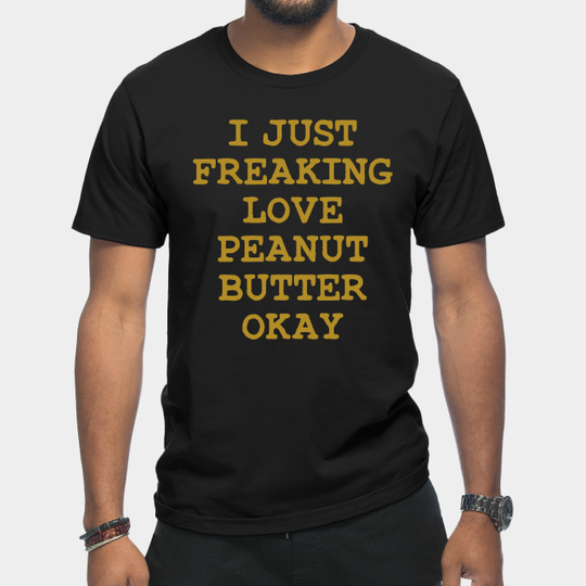Discover Peanut Butter - Peanut Butter - T-Shirt