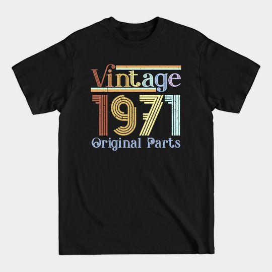 Discover Birthday Vintage 1971 Orginal Parts - 50th Birthday Gift Ideas - T-Shirt