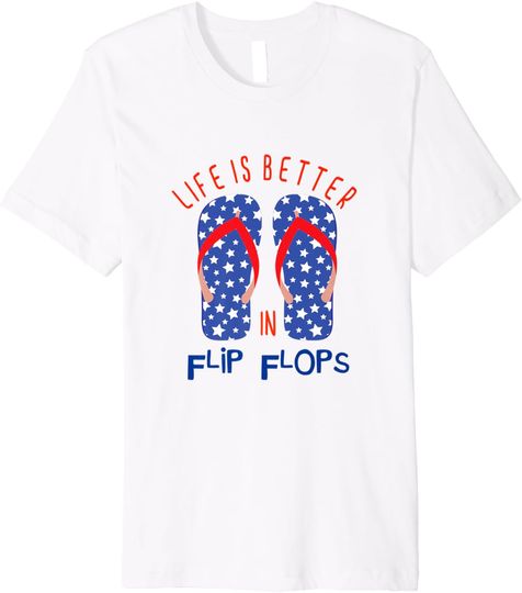 Discover Life is Better in Flip Flops Summer Tshirts