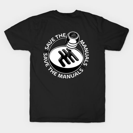 Discover Save the manual transmission - Save The Manuals - T-Shirt