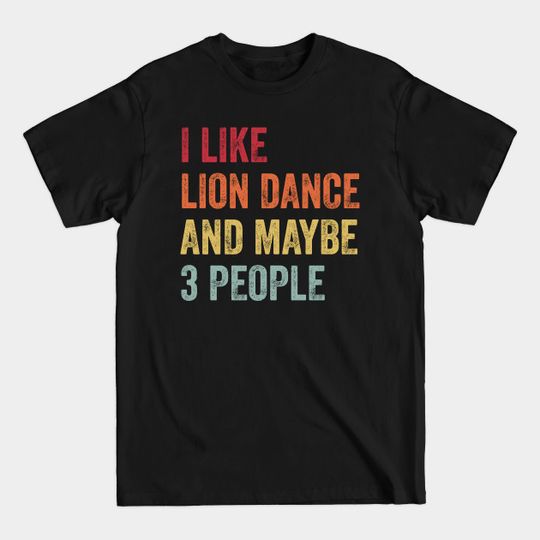 Discover Lion Dance Lovers Gift T-Shirt