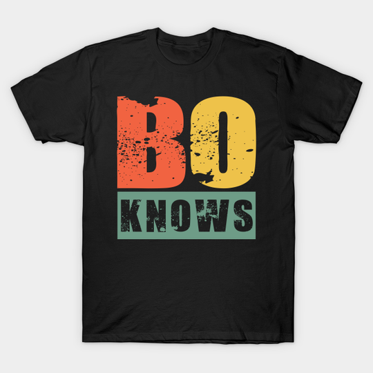 Discover BO KNOWS - Bo Knows - T-Shirt