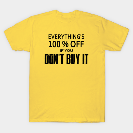 Discover Everything If You Dont Buy It - Minimalist - T-Shirt