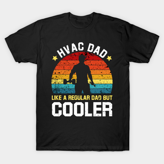 Discover HVAC Dad Shirt - Cooler than Regular Dads