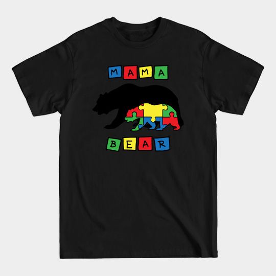 Discover Autism Awareness Amazing Cute Funny Colorful Motivational Inspirational Gift Idea for Autistic - Mama Bear Autism - T-Shirt