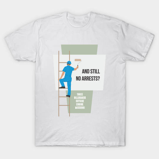 Discover Three Billboards Outside Ebbing Missouri - Alternative Movie Poster - Three Billboards Outside Ebbing Missour - T-Shirt