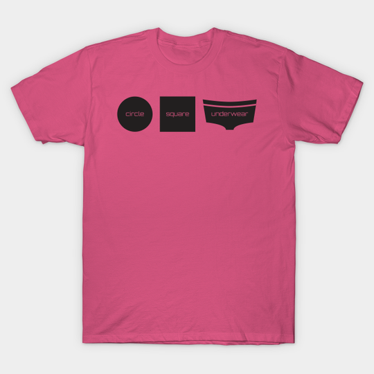 Discover Circle, Square...Underwear - Rhyming Is Fun - T-Shirt