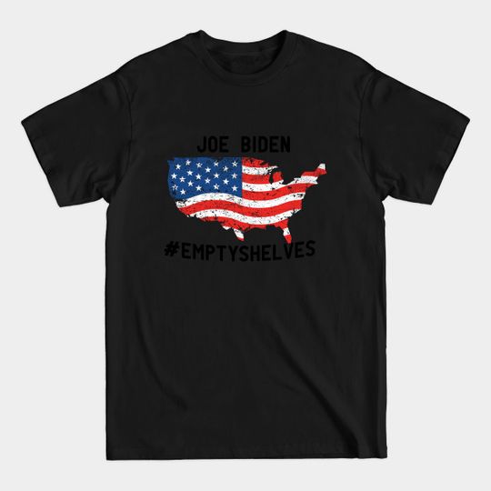 Discover empty shelves joe biden - Empty Shelves Joe Biden - T-Shirt