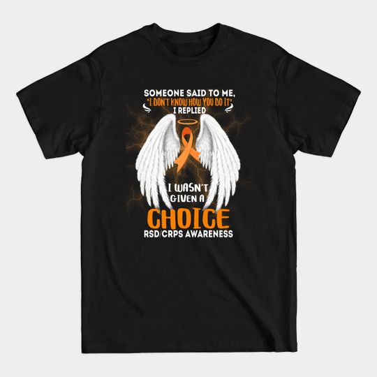 Discover RSD/CRPS AWARENESS I wasn't given a choice - Gift Idea For Women Men Kidsthis Funny - T-Shirt