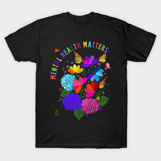 Discover Mental Health Matters - Mental Health Matters - T-Shirt
