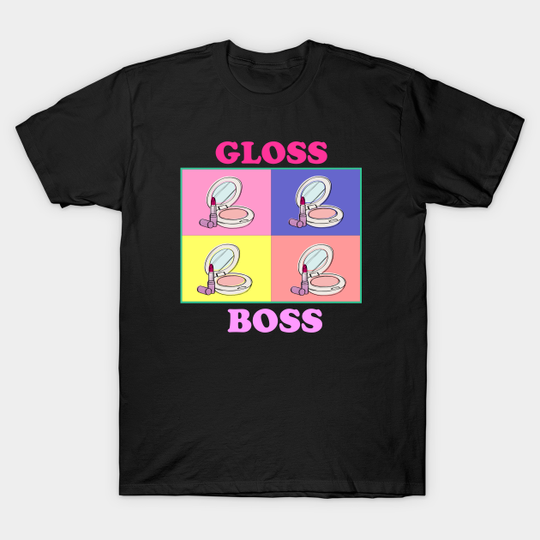 Discover Gloss boss - Gloss Boss - T-Shirt