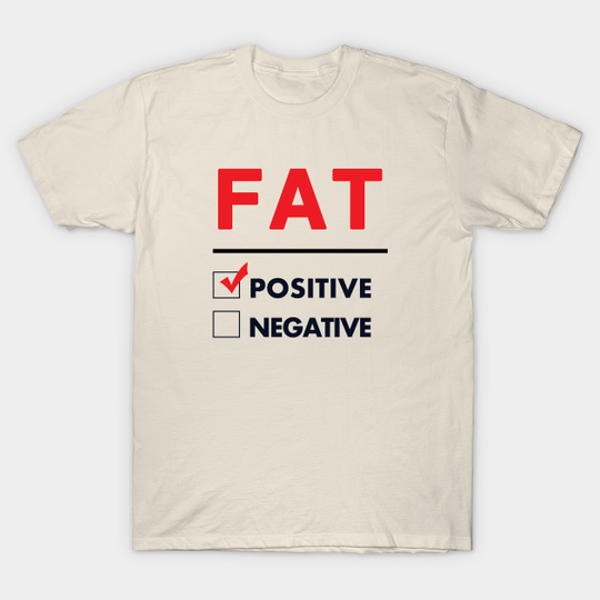 Discover F A T Positive - Curb Your Enthusiasm - T-Shirt
