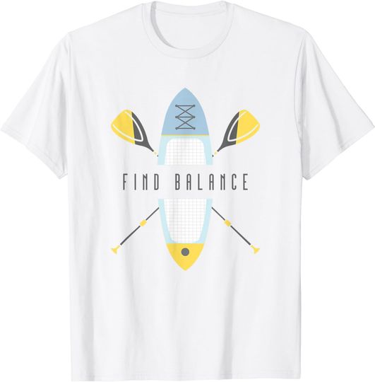 Discover SUP Stand Up Paddle Board Find Balance T-Shirt