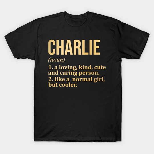 Discover Charlie Name - Charlie Name - T-Shirt