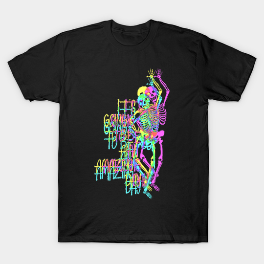 Discover Amazing Day Skeleton - crossed neon colored - Skull And Bones - T-Shirt