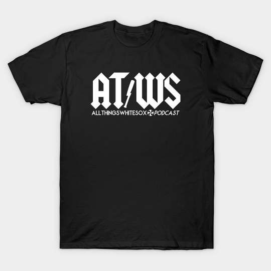 Discover Official ALL THINGS WHITE SOX Podcast - White Sox - T-Shirt