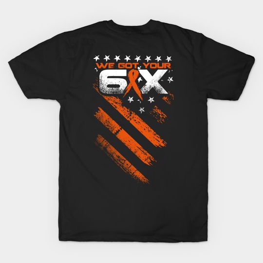 Discover Multiple Sclerosis Awareness We Got Your Six American Flag 4th of July - Happy Independence Day - Multiple Sclerosis Awareness - T-Shirt