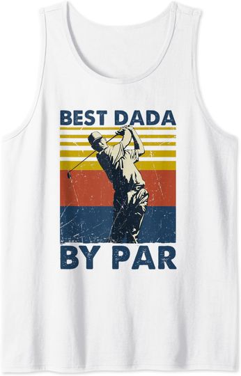 Discover Best Dad By Par Tank Top