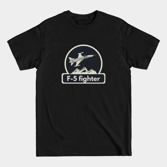 Discover F-5 Light Fighter Aircraft - F 5 Tiger - T-Shirt