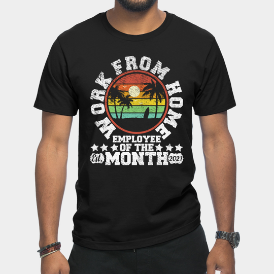 Discover Funny Work From Home 2021 - Working From Home - T-Shirt