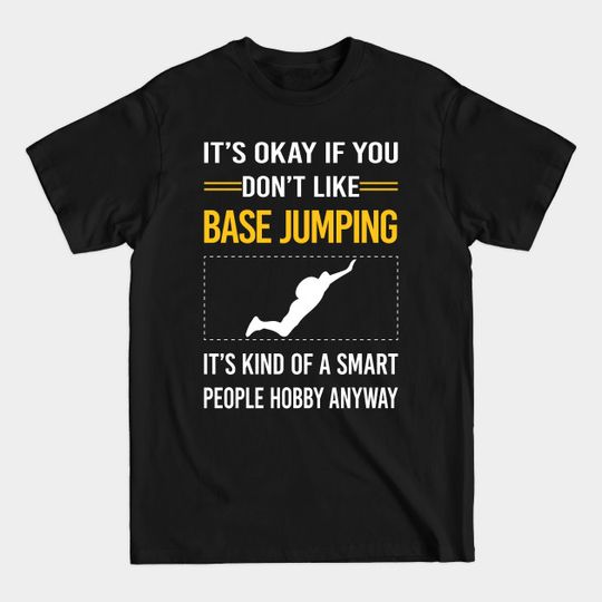 Discover Funny Smart People Base Jumping - Base Jumping - T-Shirt