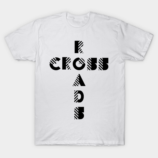Discover Crossroads Black On White - Crossroads - T-Shirt