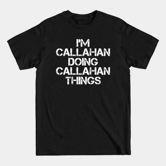 Discover Callahan T-Shirt: Doing Callahan Things