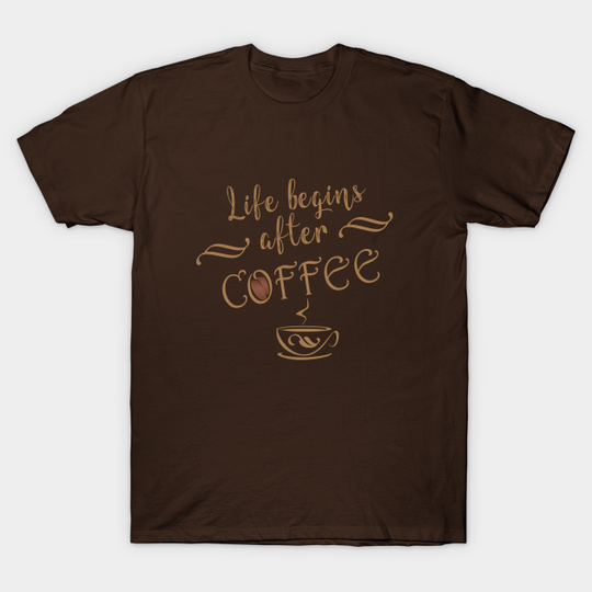Discover Life begins after coffee - Coffee Drinks - T-Shirt