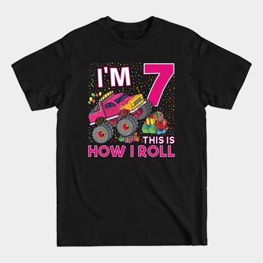 Discover 7th Birthday Monster Truck Party Gift 7 Year Old Girl - Monster Truck 7th Birthday - T-Shirt