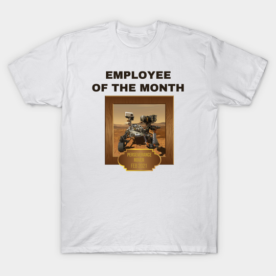 Discover Mars Perseverance Rover Employee Of The Month - Mars Perseverance - T-Shirt
