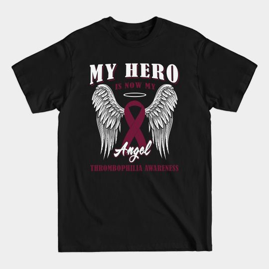 Discover My Hero Is Now My Angel Thrombophilia Awareness Burgundy Ribbon Warrior - Burgundy Ribbon - T-Shirt