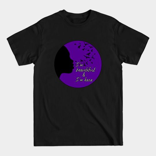 Discover The Color Purple. I'm beautiful and I'm here. - The Color Purple Quote - T-Shirt