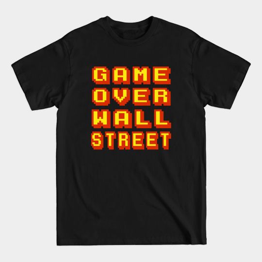 Discover GAME OVER WALL STREET - Game Over Wall Street - T-Shirt