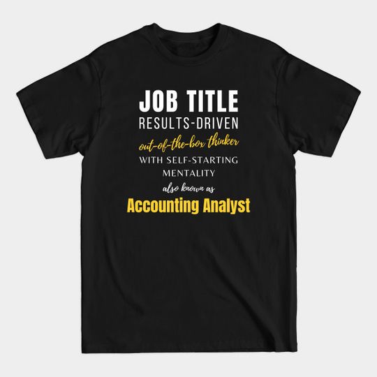 Discover Accounting Analyst | Office Colleagues Promotions Working Co Worker - Accounting Analyst - T-Shirt