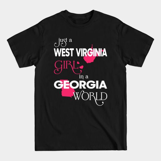 Discover Just a West Virginia Girl In a Georgia World - West Virginia Girl - T-Shirt