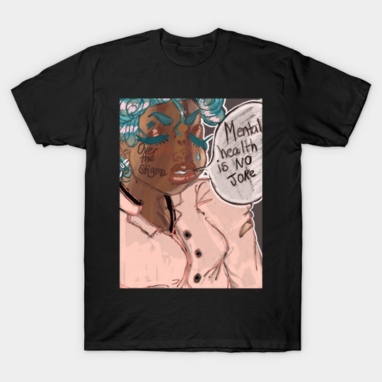 Discover Mental health is not a joke - Mental Health - T-Shirt