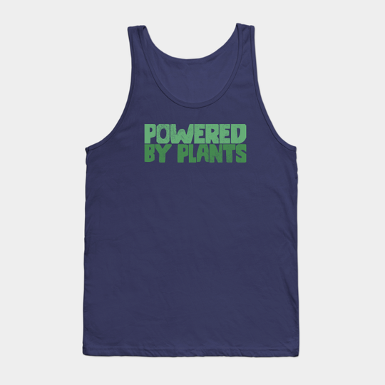Discover Powered By Plants - Powered By Plants - Tank Top