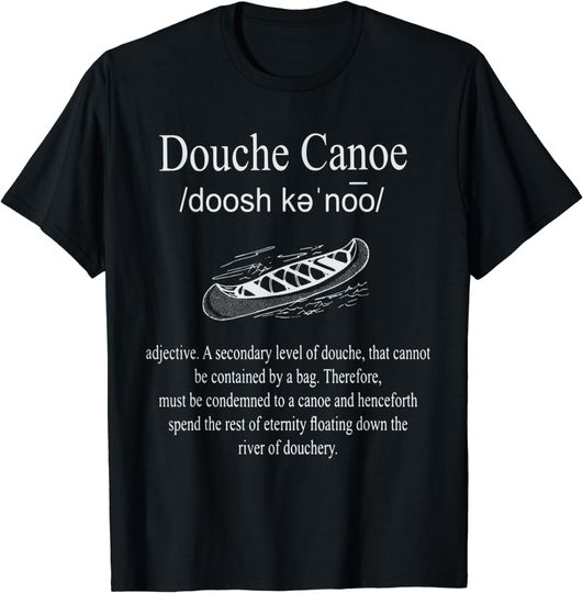 Discover Don't Be A Douche Canoe Definition Funny Humor T-Shirt