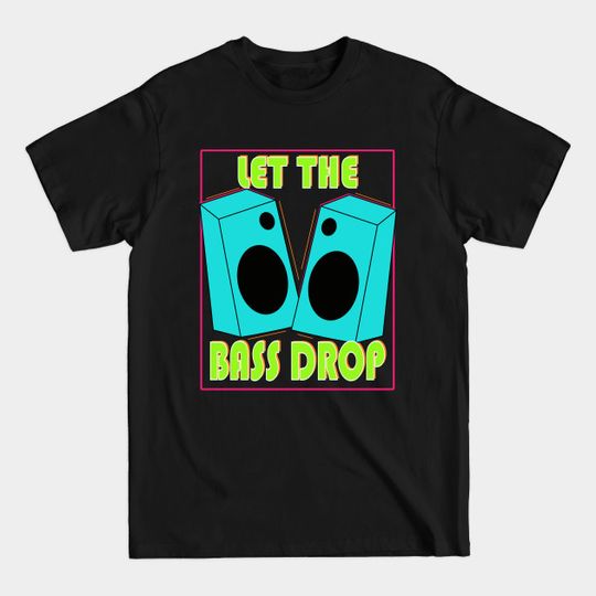 Discover Let the Bass Drop - Music Lover Gift T Shirt - Music Lover Gifts - T-Shirt