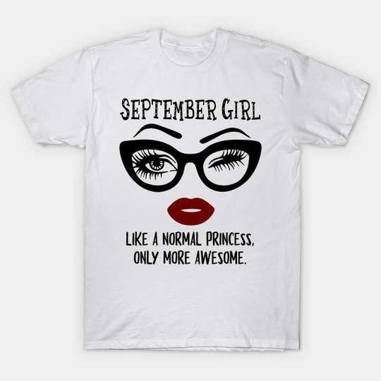 Discover September Girl: A Princess Gift - T-Shirt